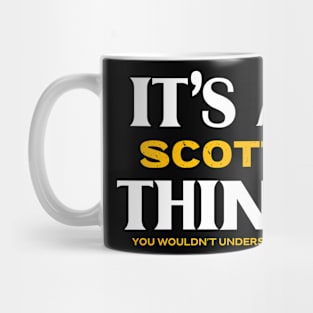 It's a Scott Thing You Wouldn't Understand Mug